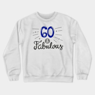 Sixty and Fabulous Crewneck Sweatshirt